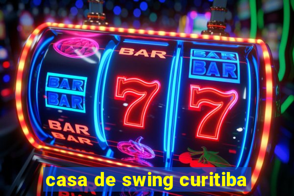 casa de swing curitiba